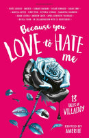 Because You Love to Hate Me : 13 Tales of Villainy-9781408882764