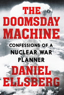 The Doomsday Machine : Confessions of a Nuclear War Planner-9781408889282