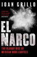 El Narco : The Bloody Rise of Mexican Drug Cartels-9781408889466
