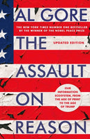 The Assault on Reason : Our Information Ecosystem, from the Age of Print to the Age of Trump-9781408891964