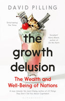 The Growth Delusion : The Wealth and Well-Being of Nations-9781408893746