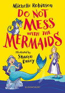 Do Not Mess with the Mermaids : The cheeky, chucklesome young fiction series starring Grace, the princess-knight!-9781408894910