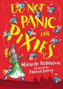 Do Not Panic the Pixies : The cheeky, chucklesome young fiction series starring Grace, the princess-knight!-9781408894941