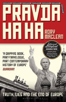 Pravda Ha Ha : Truth, Lies and the End of Europe-9781408896518