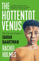 The Hottentot Venus : The Life and Death of Sarah Baartman-9781408899113
