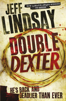 Double Dexter : The GRIPPING thriller that's inspired the Showtime series DEXTER: ORIGINAL SIN and DEXTER: RESURRECTION (Book Six)-9781409117872