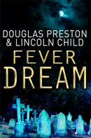 Fever Dream : An Agent Pendergast Novel-9781409117889