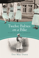 Twelve Babies on a Bike : Diary of a Pupil Midwife-9781409120100