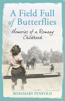 A Field Full of Butterflies : Memories of a Romany Childhood-9781409120957