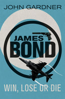 Win, Lose or Die : A James Bond thriller-9781409135692