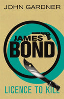 Licence to Kill : A James Bond thriller-9781409135760