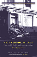 That Near Death Thing : Inside the Most Dangerous Race in the World-9781409138976