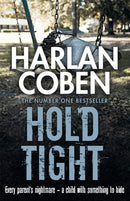 Hold Tight : From the Number One bestselling creator of the hit Netflix series Missing You-9781409150572