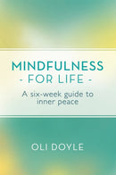 Mindfulness for Life : A Six-Week Guide to Inner Peace-9781409160663