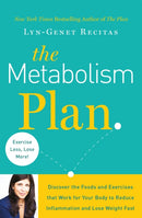 The Metabolism Plan : Discover the Foods and Exercises that Work for Your Body to Reduce Inflammation and Lose Weight Fast-9781409162360