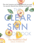 The Clear Skin Cookbook : The vital vitamins and magic minerals you need for smooth, blemish-free, younger-looking skin-9781409166382