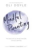 Mindful Parenting : Find peace and joy through stress-free, conscious parenting-9781409167433