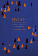 Hygge : A Celebration of Simple Pleasures. Living the Danish Way.-9781409167594