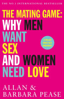 The Mating Game : Why Men Want Sex & Women Need Love-9781409168539