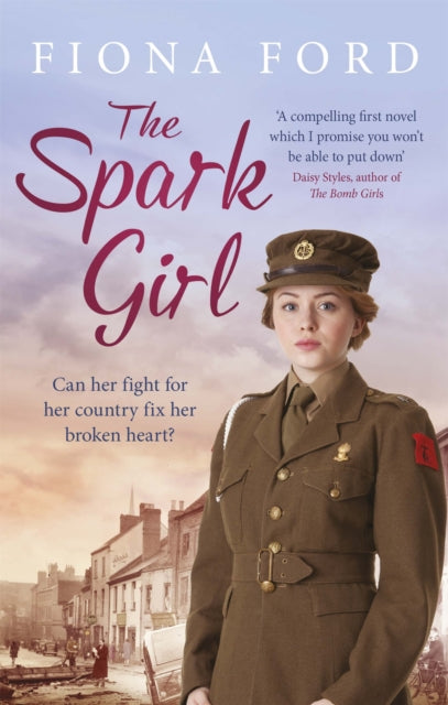 The Spark Girl : A heart-warming tale of wartime adventure, romance and heartbreak.-9781409170112