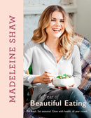 A Year of Beautiful Eating : Eat fresh. Eat seasonal. Glow with health, all year round.-9781409170471