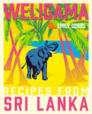 Weligama : Recipes from Sri Lanka-9781409171447