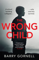 The Wrong Child : A gripping thriller you won't forget...-9781409171812