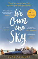 We Own The Sky : A heartbreaking page turner that will stay with you forever-9781409172284
