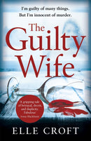The Guilty Wife : A thrilling psychological suspense with twists and turns that grip you to the very last page-9781409175421