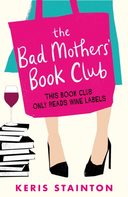 The Bad Mothers' Book Club : A laugh-out-loud novel full of humour and heart-9781409175865