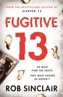 Fugitive 13 : The second action-packed, thrilling instalment of the best-selling, gripping series-9781409175964