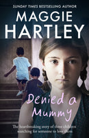 Denied a Mummy : The heartbreaking story of three little children searching for someone to love them-9781409177098