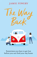 The Way Back : The warm, funny and hopeful family adventure you need in your life-9781409178187
