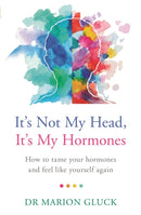 It''s Not My Head, It''s My Hormones