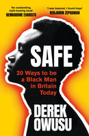 Safe : 20 Ways to be a Black Man in Britain Today-9781409182641