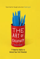 The Art of Creativity : 7 Powerful Habits to Unlock Your Full Potential-9781409183082
