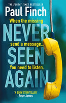 Never Seen Again : The explosive thriller from the bestselling master of suspense-9781409184041