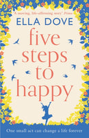 Five Steps to Happy : An uplifting novel based on a true story-9781409184584