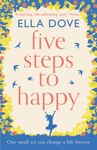 Five Steps to Happy : An uplifting novel based on a true story-9781409184584