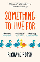 Something to Live For : 'Charming, humorous and life-affirming tale about human kindness' BBC-9781409185611