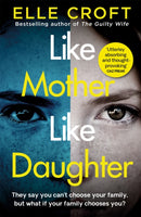 Like Mother, Like Daughter : A gripping and twisty psychological thriller exploring who your family really are-9781409187233