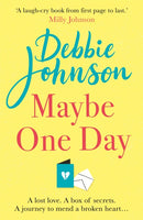 Maybe One Day : Escape with the most uplifting, romantic and heartwarming must-read book of the year!-9781409187981