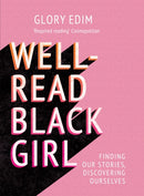 Well-Read Black Girl : Finding Our Stories, Discovering Ourselves-9781409189282
