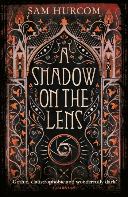 A Shadow on the Lens : The most Gothic, claustrophobic, wonderfully dark thriller to grip you this year-9781409189879