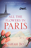 All the Flowers in Paris : The captivating and unforgettable wartime read you don't want to miss!-9781409190745