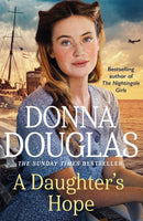 A Daughter's Hope : A heartwarming and emotional wartime saga from the Sunday Times bestselling author-9781409190950
