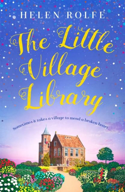 The Little Village Library : The perfect heartwarming story of kindness, community and new beginnings-9781409191377
