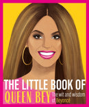 The Little Book of Queen Bey : The Wit and Wisdom of Beyonce-9781409191643