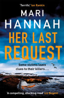 Her Last Request : A race-against-the-clock crime thriller to save a life before it is too late - DCI Kate Daniels 8-9781409192459