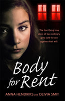 Body for Rent : The terrifying true story of two ordinary girls sold for sex against their will-9781409192749